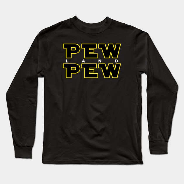 Pew Pew Land Long Sleeve T-Shirt by GrizzlyPeakApparel